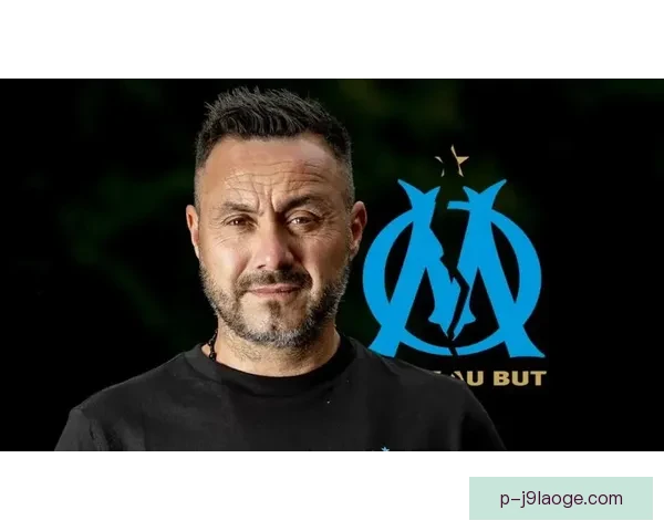 德泽尔比意外告别英超转投马赛重启执教冒险新征程引发洲足坛关注